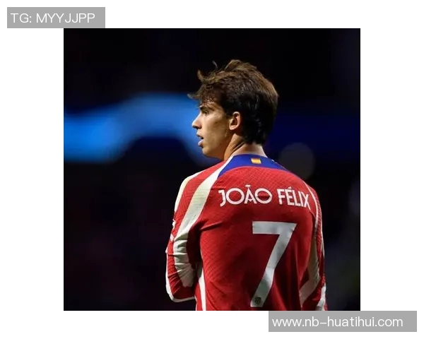 菲利克斯26岁赛季表现惊艳21场18球7助年薪1750万能否重返欧洲顶级联赛